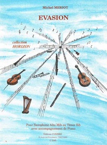 MERIOT Michel&nbsp;&nbsp;Evasion&nbsp;&nbsp;saxophone alto ou ténor et piano Partition