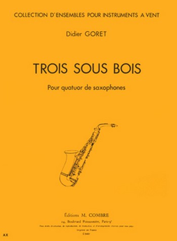 GORET Didier&nbsp;&nbsp;Trois sous bois&nbsp;&nbsp;4 saxophones Partition