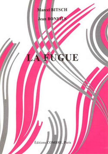 BITSCH Marcel / BONFILS Jean&nbsp;&nbsp;La Fugue&nbsp;&nbsp;formation musicale Livre