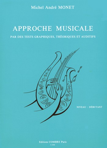 MONET Michel-André&nbsp;&nbsp;Approche musicale par tests graphiques, théoriques et auditifs&nbsp;&nbsp;formation musicale Partition