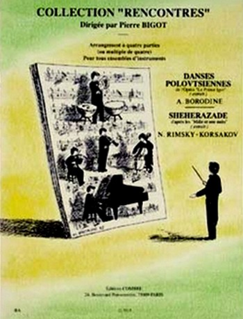 BORODINE Alexandre / RIMSKY-KORSAKOV Nicolaï&nbsp;&nbsp;Danses polovtsiennes / Shéhérazade&nbsp;&nbsp;orchestre junior à 4 parties Partition