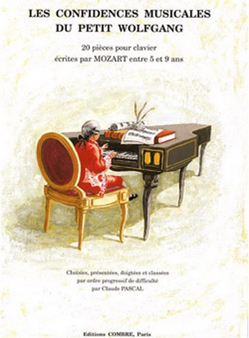 MOZART Wolfgang Amadeus&nbsp;&nbsp;Confidences musicales du petit Wolfgang&nbsp;&nbsp;piano Partition