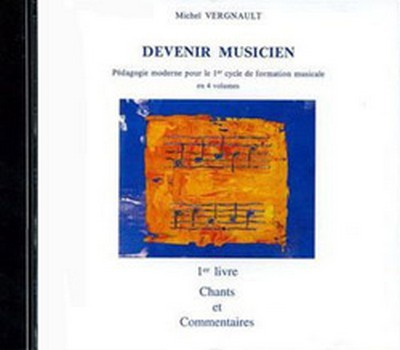 VERGNAULT Michel&nbsp;&nbsp;Devenir musicien CD 1&nbsp;&nbsp;formation musicale CD