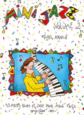 PLANCQ Michel&nbsp;&nbsp;Mini jazz Vol.2 (15 pièces blues et jazz avec k7)&nbsp;&nbsp;piano Partition