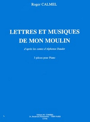 CALMEL Roger&nbsp;&nbsp;Lettres et musique de mon moulin (3 pièces)&nbsp;&nbsp;piano Partition