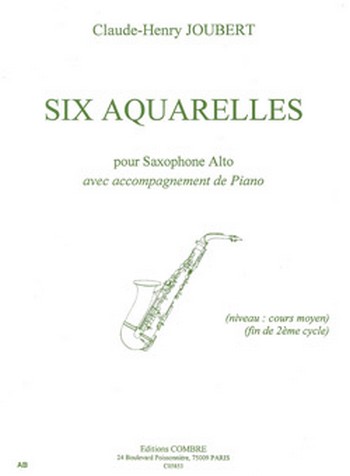 JOUBERT Claude-Henry&nbsp;&nbsp;Aquarelles (6)&nbsp;&nbsp;saxophone alto et piano Partition