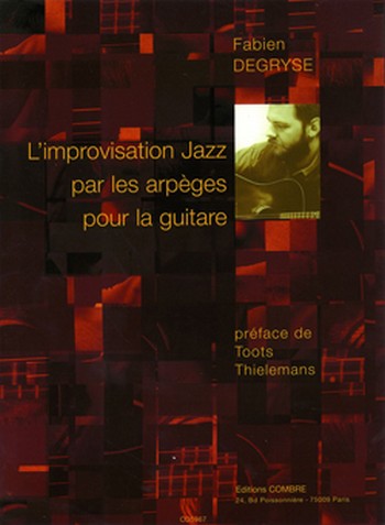 DEGRYSE Fabien&nbsp;&nbsp;L'Improvisation jazz par les arpèges&nbsp;&nbsp;guitare Partition