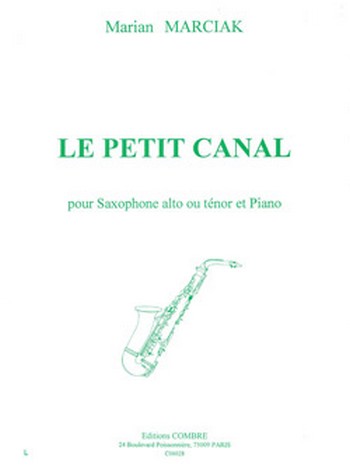 Le petit canal&nbsp;&nbsp;pour saxophone alto (tenor) et piano&nbsp;&nbsp;