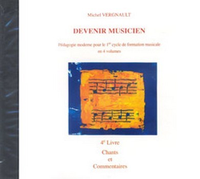 VERGNAULT Michel&nbsp;&nbsp;Devenir musicien CD 4&nbsp;&nbsp;formation musicale CD
