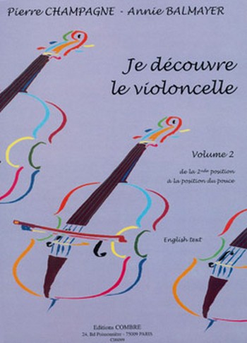 CHAMPAGNE Pierre / BALMAYER Annie&nbsp;&nbsp;Je découvre le violoncelle Vol.2&nbsp;&nbsp;violoncelle Partition + CD
