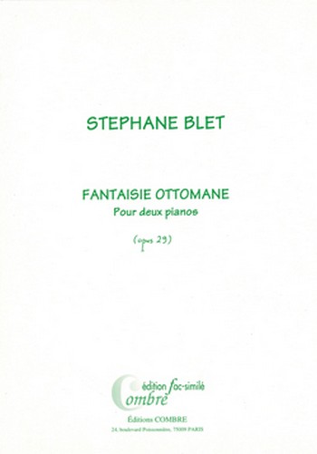 BLET Stéphane&nbsp;&nbsp;Fantaisie ottomane Op.29 (fac-simile)&nbsp;&nbsp;2 pianos Partition