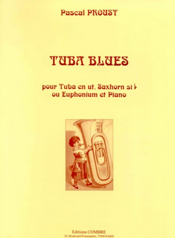 PROUST Pascal&nbsp;&nbsp;Tuba blues&nbsp;&nbsp;tuba en ut, saxhorn sib ou euphonium et piano Partition