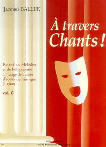 BALLUE Jacques&nbsp;&nbsp;A travers chants ! Volume C&nbsp;&nbsp;chant et piano Partition