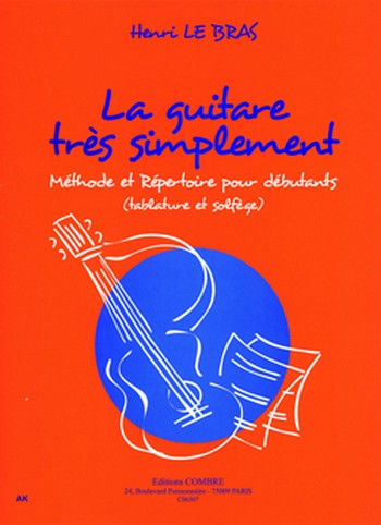 LE BRAS Henri&nbsp;&nbsp;La Guitare très simplement - méthode et répertoire&nbsp;&nbsp;guitare (tablatures et solfège) Partition