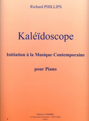 PHILLIPS Richard&nbsp;&nbsp;Kaléidoscope - initiation à la musique contemporaine&nbsp;&nbsp;piano Partition
