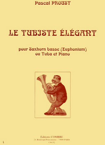 PROUST Pascal&nbsp;&nbsp;Le Tubiste élégant&nbsp;&nbsp;saxhorn basse ou euphonium ou tuba et piano Partition