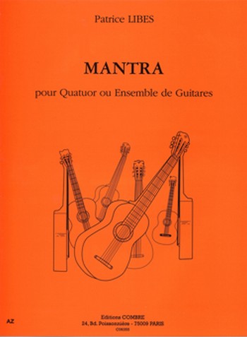 LIBES Patrice&nbsp;&nbsp;Mantra&nbsp;&nbsp;quatuor ou ensemble de guitares Partition