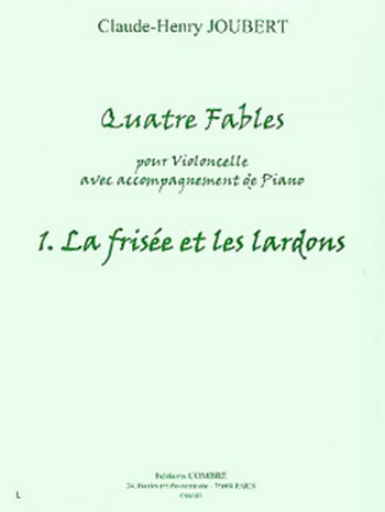 4 Fables n°1 - La Frisée et les lardons  pour violoncelle et piano   