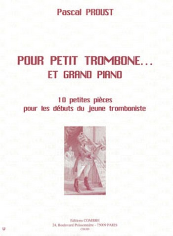 PROUST Pascal&nbsp;&nbsp;Pour petit trombone... Et grand piano (10 pièces)&nbsp;&nbsp;trombone et piano Partition