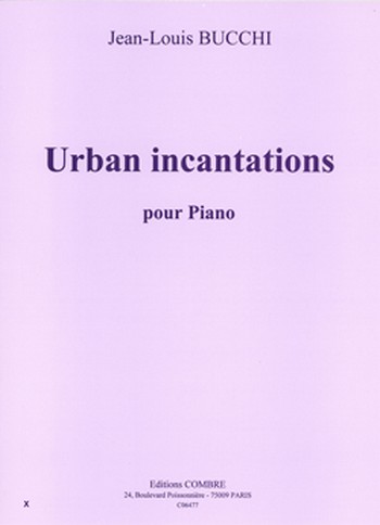 BUCCHI Jean-Louis&nbsp;&nbsp;Urban incantations&nbsp;&nbsp;piano Partition