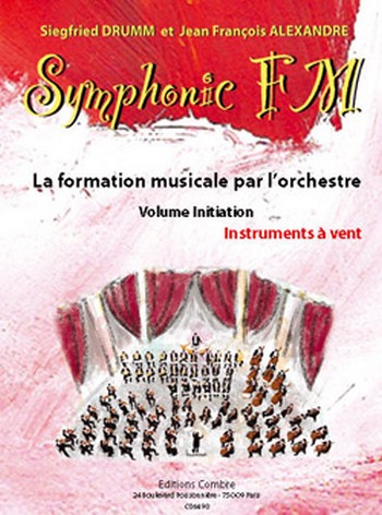 DRUMM Siegfried / ALEXANDRE Jean François&nbsp;&nbsp;Symphonic FM Initiation Elève Instruments à vent&nbsp;&nbsp;formation musicale Partition