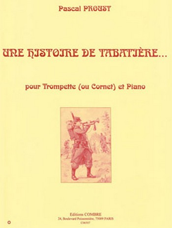 PROUST Pascal&nbsp;&nbsp;Une histoire de tabatière...&nbsp;&nbsp;trompette ou cornet et piano Partition