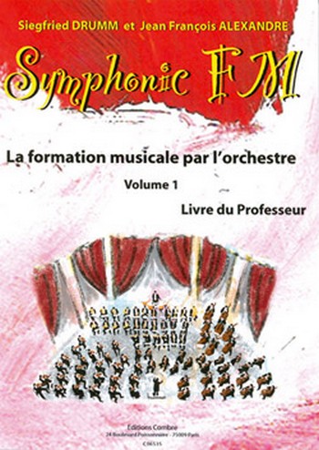 DRUMM Siegfried / ALEXANDRE Jean François&nbsp;&nbsp;Symphonic FM Vol.1 Professeur&nbsp;&nbsp;formation musicale Partition