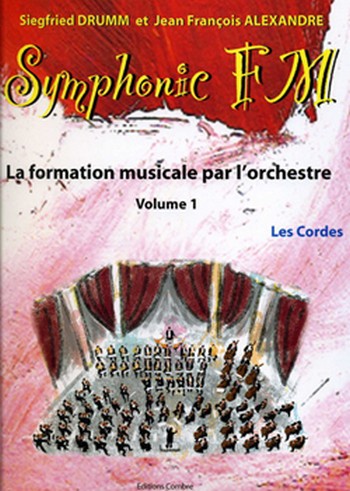 DRUMM Siegfried / ALEXANDRE Jean François&nbsp;&nbsp;Symphonic FM Vol.1 Elève Les Cordes&nbsp;&nbsp;formation musicale Partition