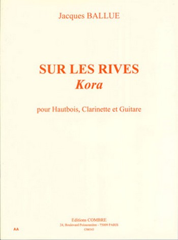 BALLUE Jacques&nbsp;&nbsp;Sur les rives (Kora)&nbsp;&nbsp;hautbois, clarinette et guitare Partition