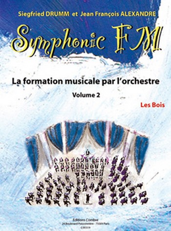 DRUMM Siegfried / ALEXANDRE Jean François&nbsp;&nbsp;Symphonic FM Vol.2 Elève Les Bois&nbsp;&nbsp;formation musicale Partition