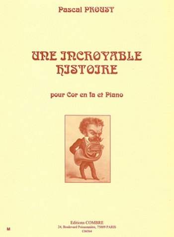 Une incroyable histoire&nbsp;&nbsp;pour cor en fa et piano&nbsp;&nbsp;