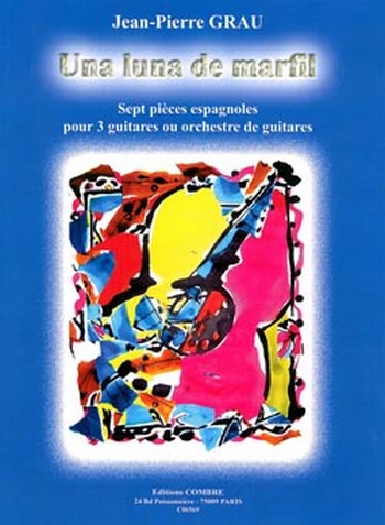 GRAU Jean-Pierre&nbsp;&nbsp;Una luna de marfil (7 pièces espagnoles)&nbsp;&nbsp;3 guitares ou orch. Partition