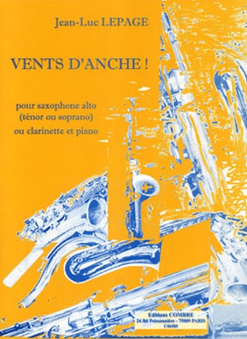 LEPAGE Jean-Luc&nbsp;&nbsp;Vents d'anche !&nbsp;&nbsp;saxophone alto ou ténor ou soprano ou clarinette et piano Partition
