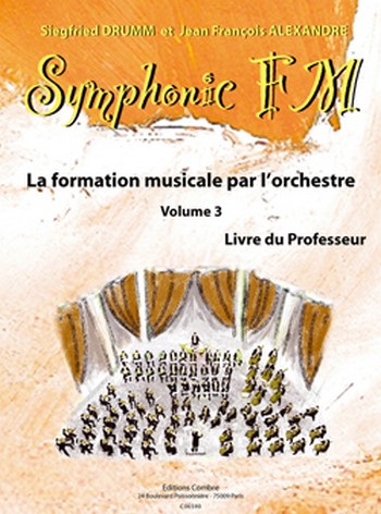 DRUMM Siegfried / ALEXANDRE Jean François&nbsp;&nbsp;Symphonic FM Vol.3 Professeur&nbsp;&nbsp;formation musicale Partition