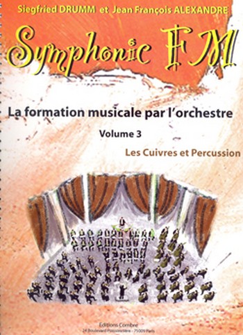 DRUMM Siegfried / ALEXANDRE Jean François&nbsp;&nbsp;Symphonic FM Vol.3 Elève Cuivres et Percussion&nbsp;&nbsp;formation musicale Partition
