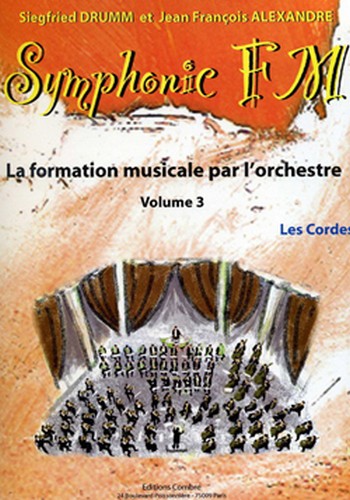 DRUMM Siegfried / ALEXANDRE Jean François&nbsp;&nbsp;Symphonic FM Vol.3 Elève Les Cordes&nbsp;&nbsp;formation musicale Partition