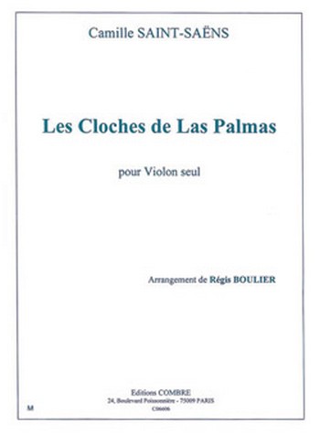 SAINT-SAENS Camille / BOULIER Régis&nbsp;&nbsp;Les Cloches de Las Palmas&nbsp;&nbsp;violon seul Partition