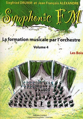 DRUMM Siegfried / ALEXANDRE Jean François&nbsp;&nbsp;Symphonic FM Vol.4 Elève Les Bois&nbsp;&nbsp;formation musicale Partition