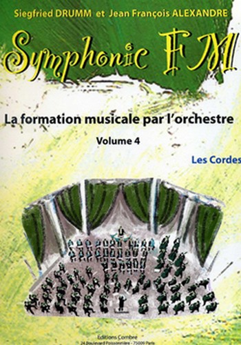 DRUMM Siegfried / ALEXANDRE Jean François&nbsp;&nbsp;Symphonic FM Vol.4 Elève Les Cordes&nbsp;&nbsp;formation musicale Partition