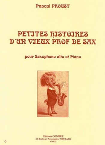 PROUST Pascal&nbsp;&nbsp;Petites histoires d'un vieux prof de sax&nbsp;&nbsp;saxophone alto et piano Partition