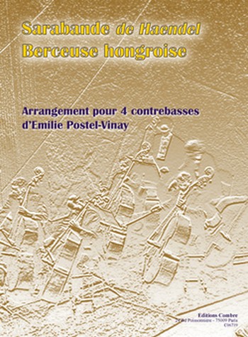 HAENDEL Georg Friedrich / POSTEL-VINAY Emilie&nbsp;&nbsp;Sarabande - Berceuse hongroise&nbsp;&nbsp;4 contrebasses Partition