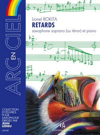 ROKITA Lionel&nbsp;&nbsp;Retards&nbsp;&nbsp;saxophone soprano (ou ténor) et piano Partition