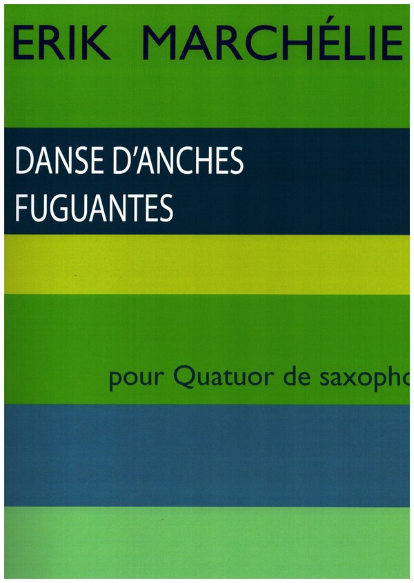 Danse d'Anches Fuguantes&nbsp;&nbsp;pour 4 saxophones&nbsp;&nbsp;partiton et parties