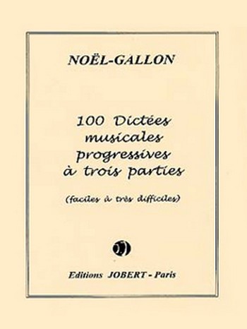 NOEL-GALLON Dictées progressives à 3 parties (100)&nbsp;&nbsp;dictées musicales&nbsp;&nbsp;Partition