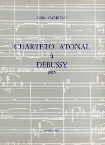 CARRILLO Julian Cuarteto atonal a Debussy  quatuor à cordes  Partition