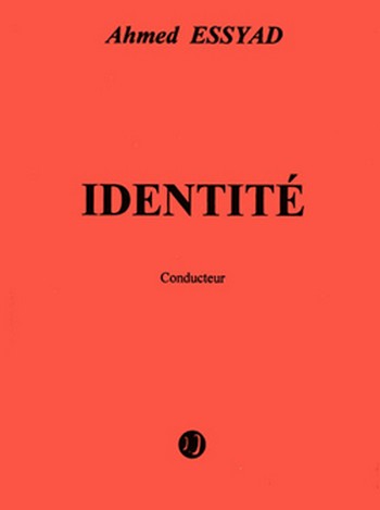 ESSYAD Ahmed Identité  contralto, récitant et ensemble  Partition
