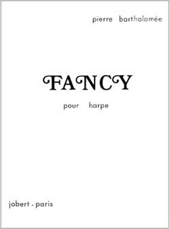 BARTHOLOMEE Pierre Fancy  harpe  Partition