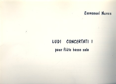 Ludi Concertati 1 pour flute basse solo  flûte basse seule  