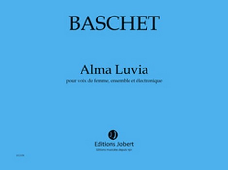 BASCHET Florence Alma Luvia  voix de femme (cA ou Mz), ensemble et électronique  Partition