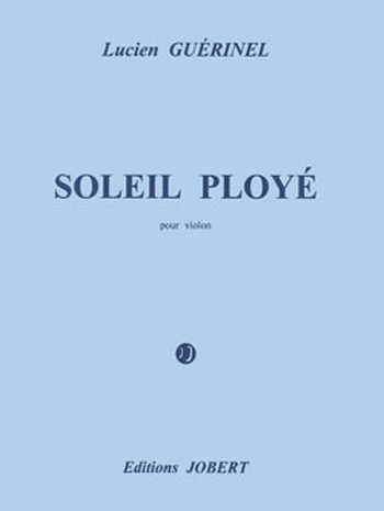 GUERINEL Lucien Soleil ployé&nbsp;&nbsp;violon&nbsp;&nbsp;Partition